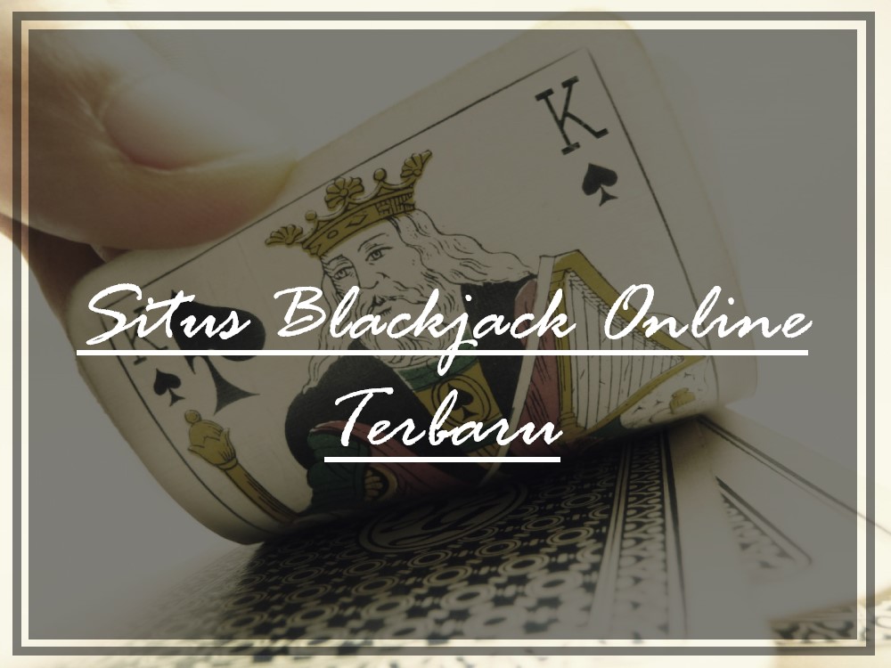 Situs Blackjack Online terbaru